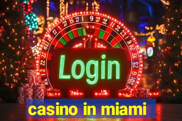 casino in miami